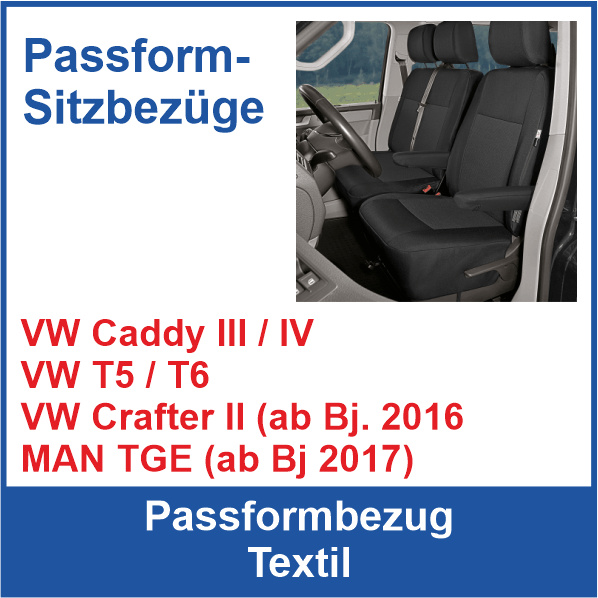 Transporterbezug Passform VW Caddy III / IV, VW T5 , VW T6, VW Crafter II, MAN TGE